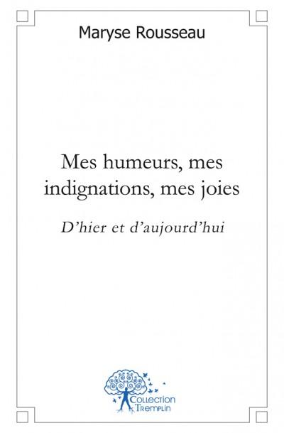 Mes humeurs, mes indignations,