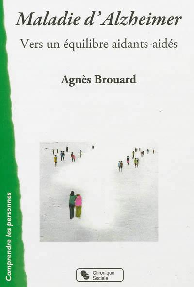 Maladie d'Alzheimer : vers un équilibre aidants-aidés