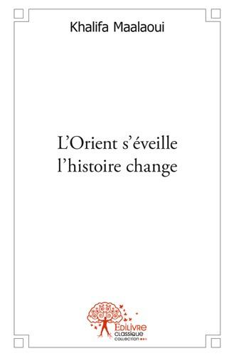 L?orient s?eveille l?histoire change
