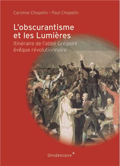 L'obscurantisme et les Lumières : itinéraire de l'abbé Grégoire