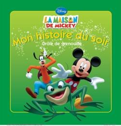 Mickey La Maison De Mickey Mon Histoire Du Soir Drole De Grenouille Walt Disney Broche Achat Livre Fnac