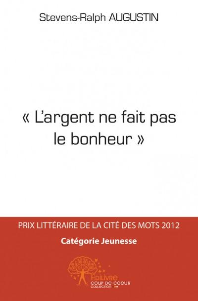 « L'argent ne fait pas le bonheur »