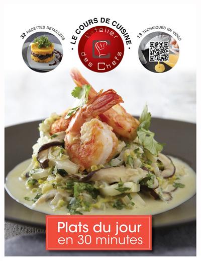 Le cours de cuisine : plats du jour en 30 minutes - broch - L'Atelier Des  Chefs, Livre tous les livres | fnac Belgique