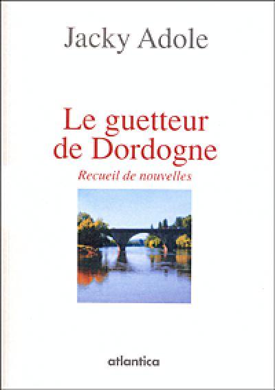Le guetteur de Dordogne