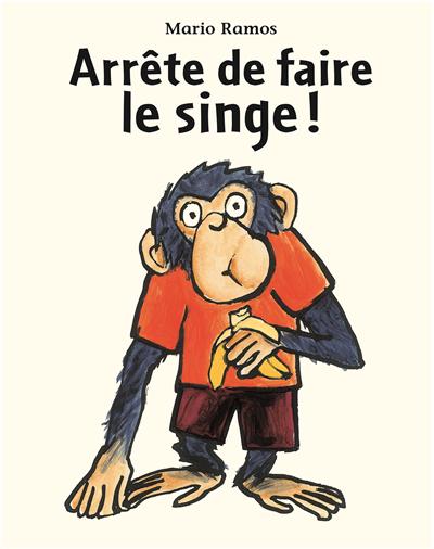 Arrête de faire le singe !