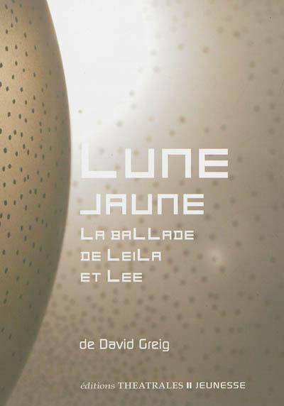 Lune jaune : la ballade de Leila et Lee