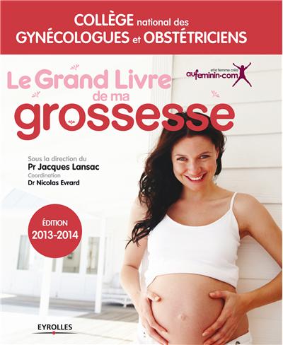 Le grand livre de ma grossesse - Collège national des gynécologues -  Librairie Eyrolles