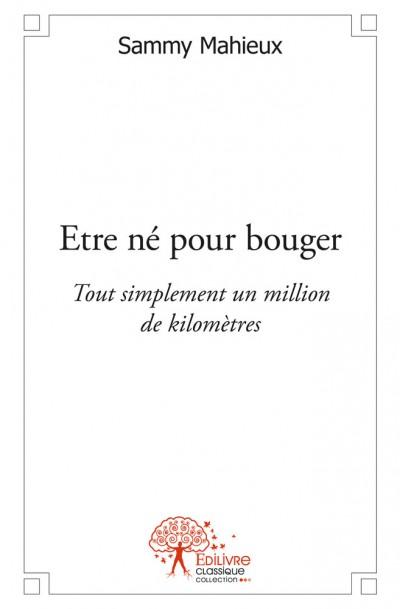 Etre ne pour bouger