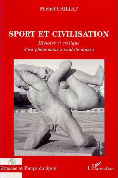 Sport et civilisation histoire et critique d'un phenomene de