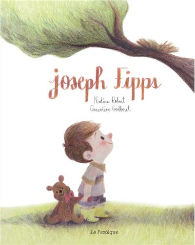 Joseph Fipps - Nadine Robert (Auteur), Geneviève Godbout (Illustration)