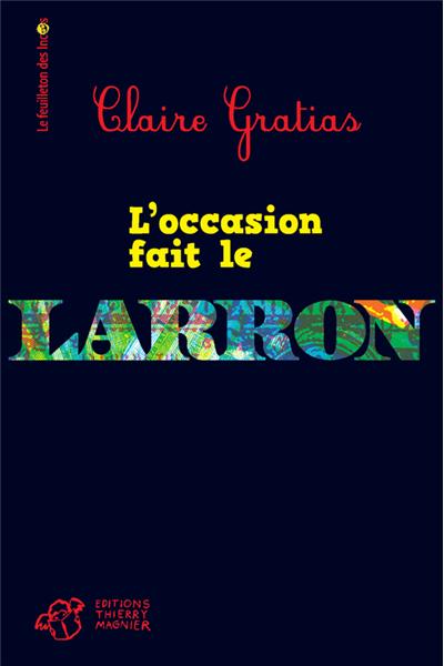 L'occasion fait le larron (ne)