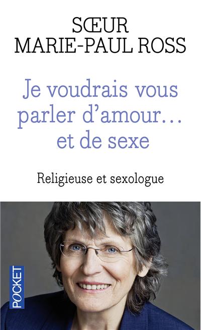 Je voudrais vous parler d'amour et de sexe