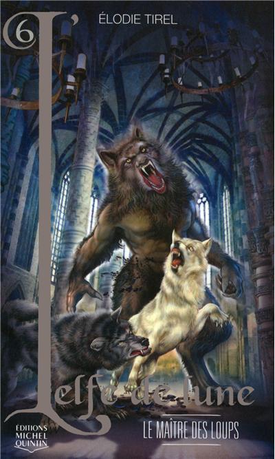 L'Elfe de lune - tome 6 Le maître des loups