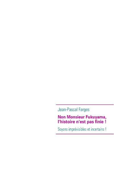 Non mr fukuyama hist pas finie