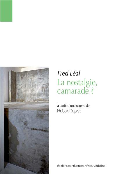 La nostalgie, camarade ? - Frédéric Léal - broché