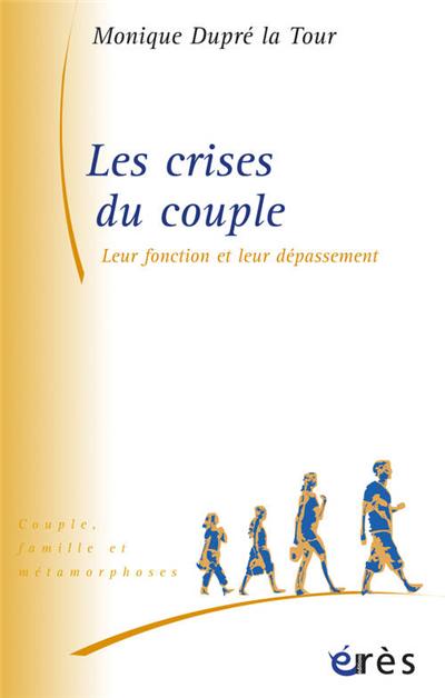 Les crises du couple leur fonction et leur dépassement