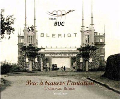 Buc à travers l'aviation : l'aréoparc Blériot