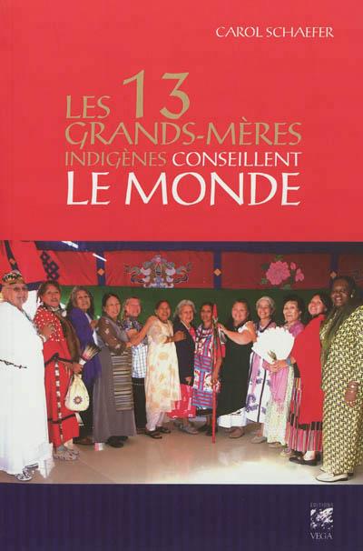 Les 13 grands-mères conseillent le monde : paroles de sagesse