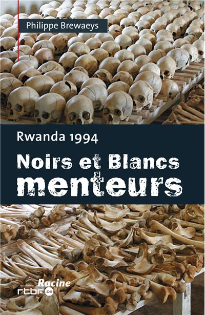 Rwanda 1994, Noirs et Blancs menteurs