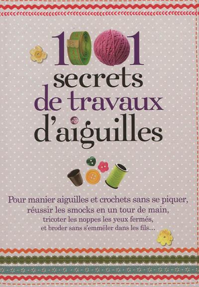 1001 Secrets De Travaux D Aiguille Broche Amandine Cha Dessolier Achat Livre Fnac