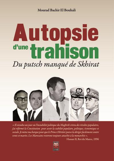 Autopsie d'une trahison : du putsch manqué de Skhirat