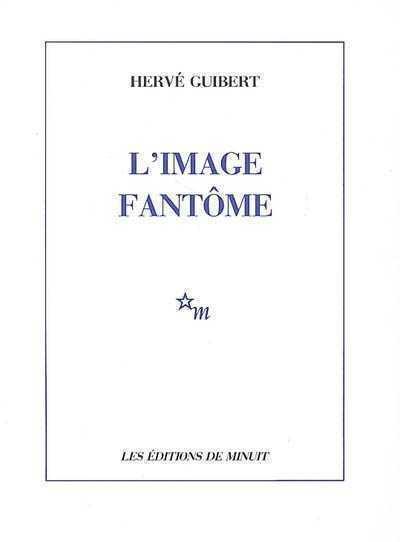 Image fantome - Hervé Guibert - broché