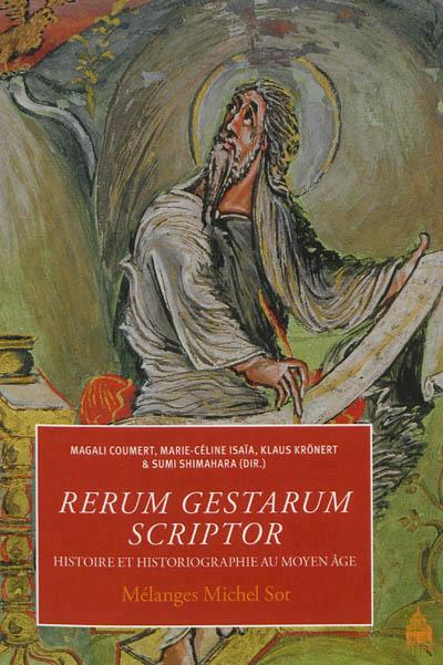 Rerum gestarum scriptor  histoire et historiographie au moyen age