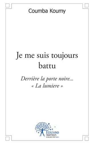 Je me suis toujours battu