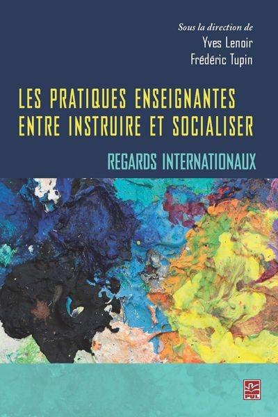 Les pratiques enseignantes : entre instruire et socialiser