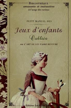 Petit manuel des jeux d'enfants oubliés