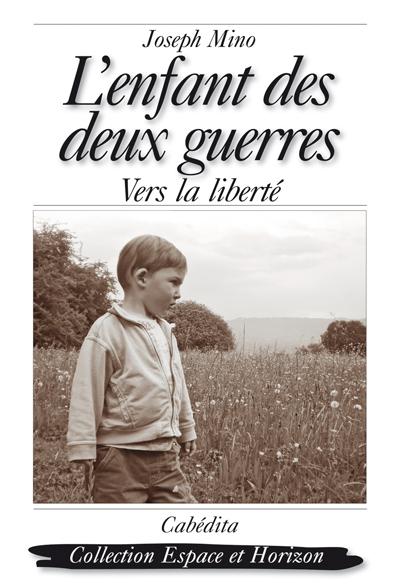 L'enfant des deux guerres vers la liberté