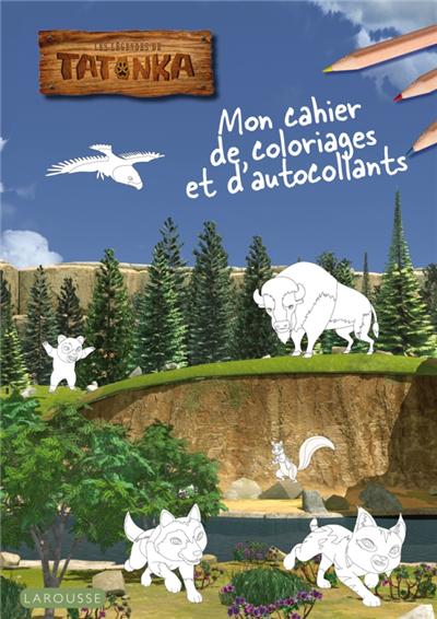 Les Légendes de Tatonka Mon cahier de coloriages et d'autocollants