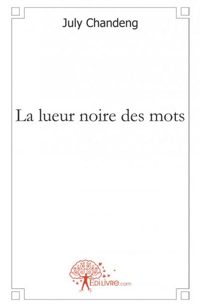 La lueur noire des mots