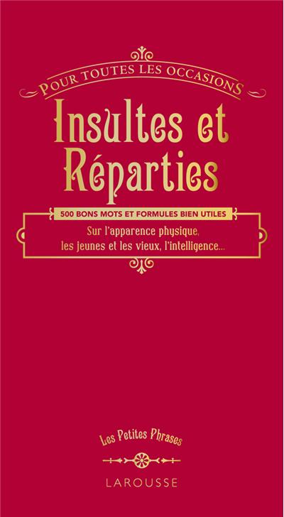 Insultes et réparties (pour toutes les occasions)