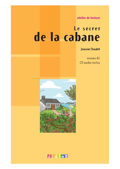 Le secret de la cabane, niveau A1