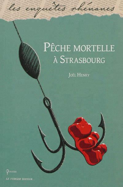 Peche mortelle a strasbourg - Joël Henry - broché