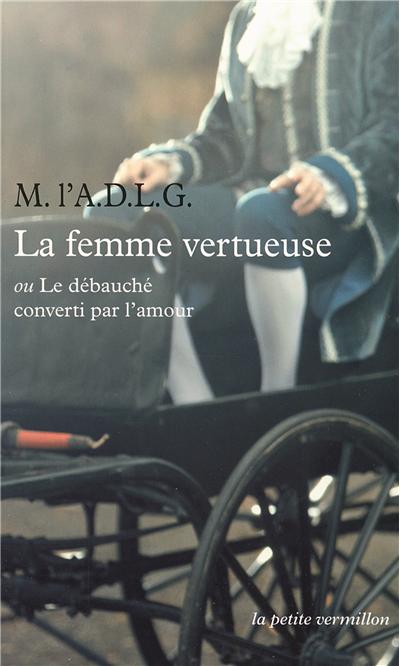 La Femme vertueuse ou Le débauché converti par l'amour
