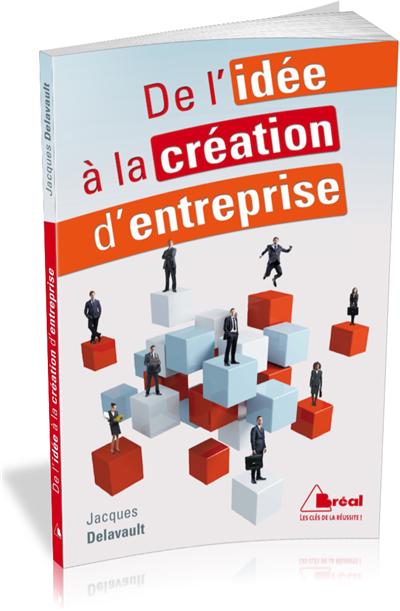 De l’idée à la création d’entreprise