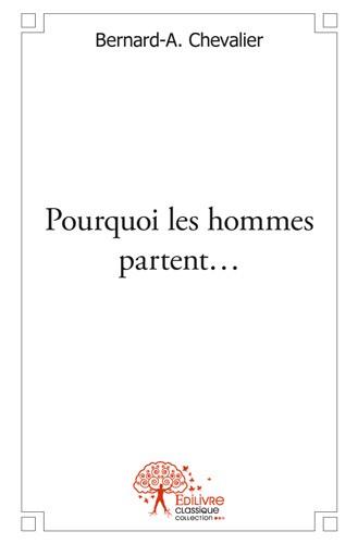 Pourquoi les hommes partent?