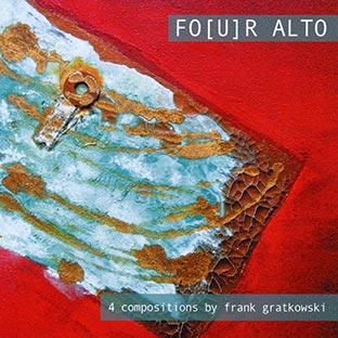 Four alto - 4 compositions by Frank Gratkowski