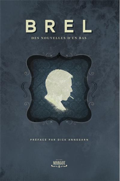 Brel, des nouvelles d'en bas
