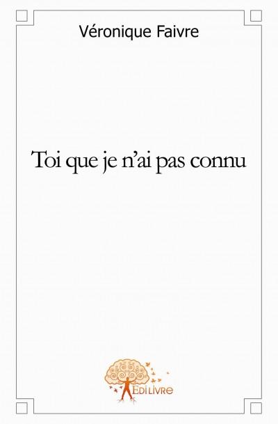 Toi que je n'ai pas connu