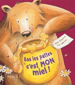 Bas les pattes c'est mon miel