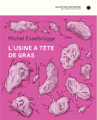 L'usine à têtes de gras