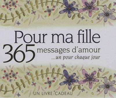Pour Ma Fille 365 Messages D Amour Relie Exley Achat Livre Fnac