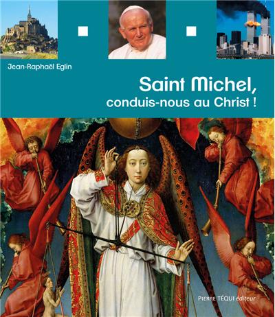 Saint Michel : conduis-nous vers le Christ