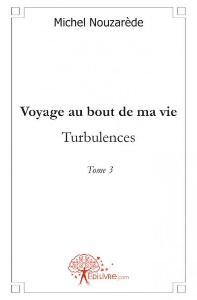 Voyage au bout de ma vie - tome 3