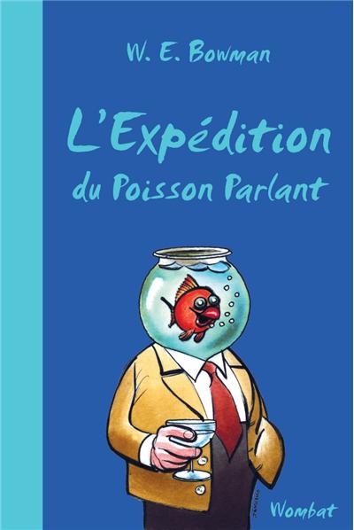 L'expedition du poisson parlant - Wiliam Ernest Bowman - broché