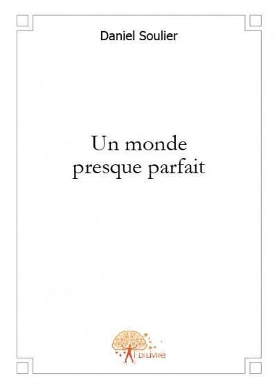 Un monde presque parfait