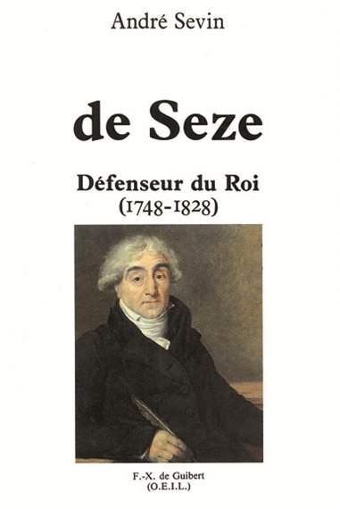 De Seze Défenseur du roi (17481828) broché André Sevin Achat